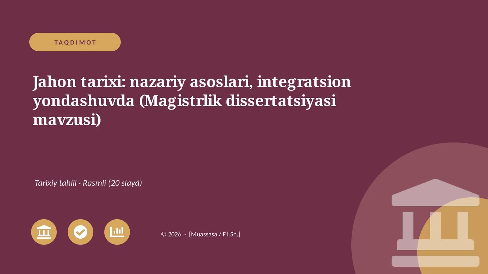 Jahon tarixi: nazariy asoslari, integratsion yondashuvda (Magistrlik dissertatsiyasi mavzusi)