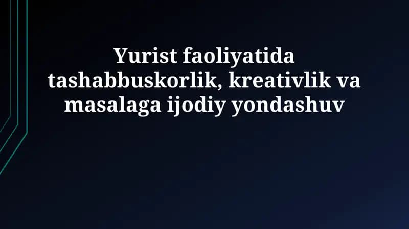 Huquqshunoslikda tashabbuskorlik va kreativlikning ahamiyati