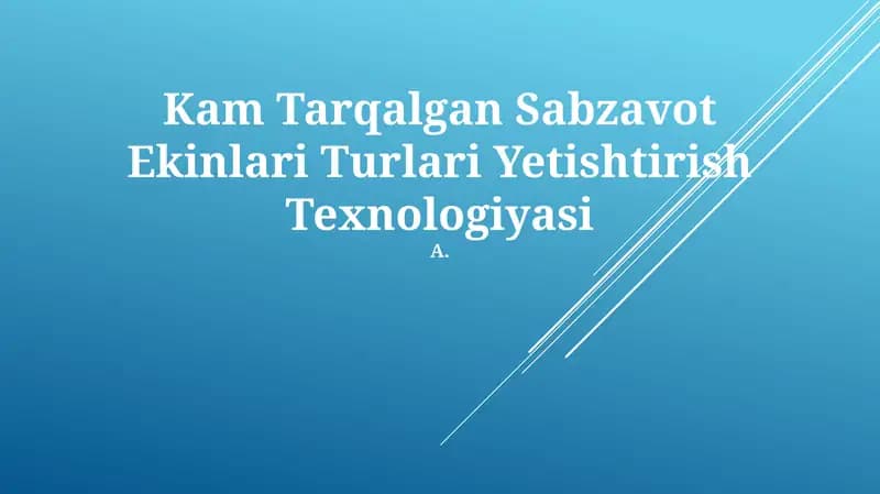 Kam Tarqalgan Sabzavot Ekinlari Turlari Yetishtirish Texnologiyasi