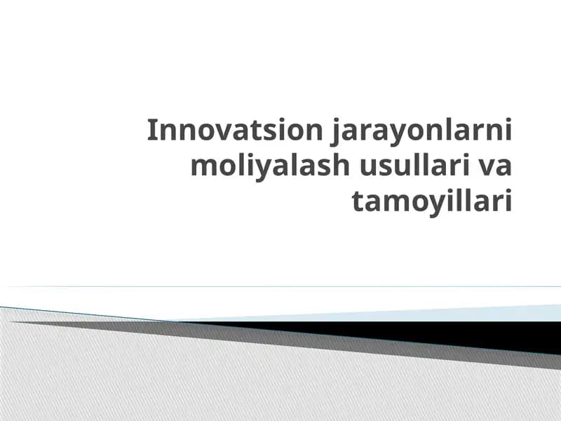 Innovatsion jarayonlarni moliyalash usullari va tamoyillari