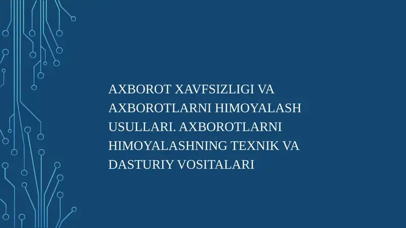 Axborot xavfsizligi va axborotlarni himoyalash usullari. Axborotlarni himoyalashning texnik va dasturiy vositalari