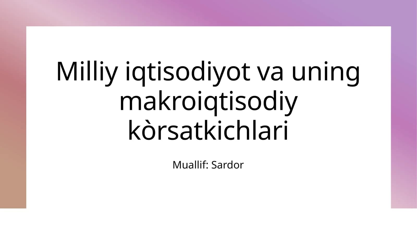 Davlat iqtisodiyoti va uning makroiqtisodiy kòrsatkichlari
