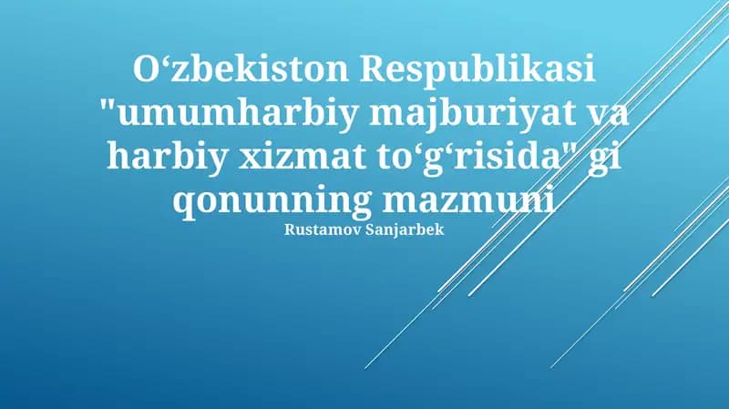 Umumiy harbiy majburiyat va harbiy xizmat asoslari