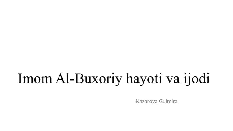 Imom Al-Buxoriy hayoti va ijodi