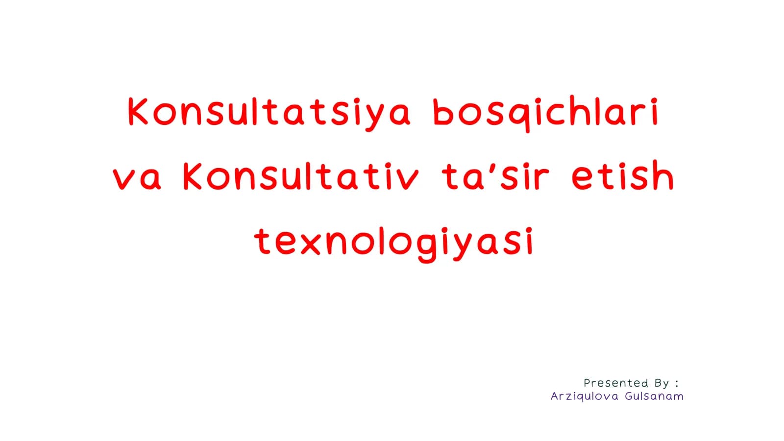 Konsultatsiya bosqichlari va konsultativ ta’sir etish texnologiyasi