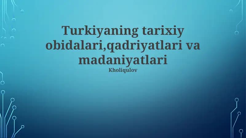 Turkiyaning tarixiy obidalari,qadriyatlari va madaniyatlari