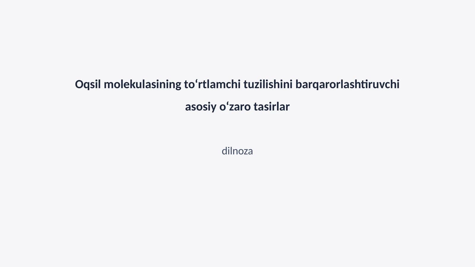 Oqsil molekulasining toʻrtlamchi tuzilishini barqarorlashtiruvchi asosiy oʻzaro tasirlar