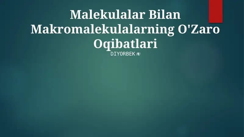 Malekulalar Bilan Makromalekulalarning O'Zaro Oqibatlari