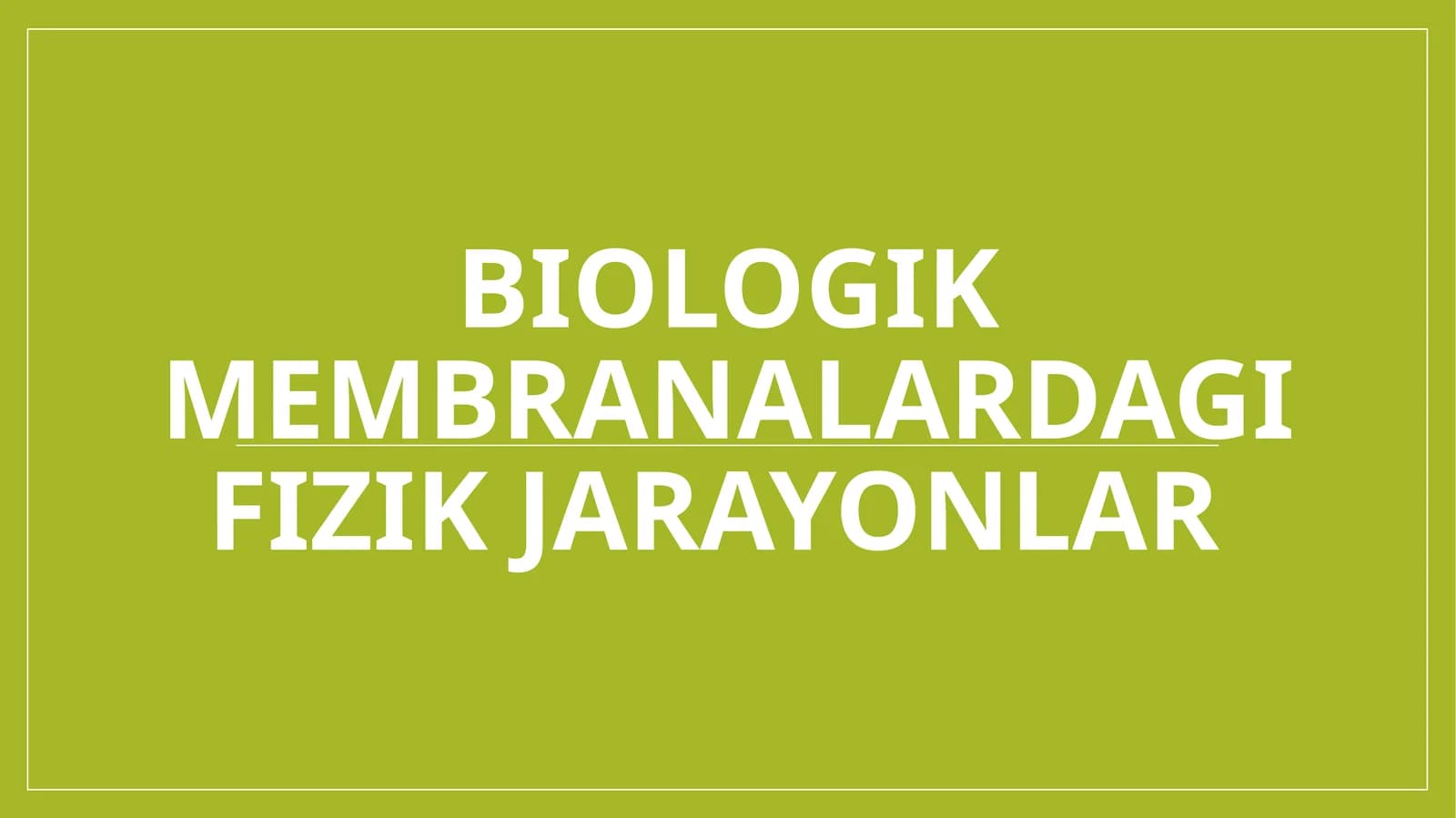 Biologik membranalardagi fizik jarayonlar