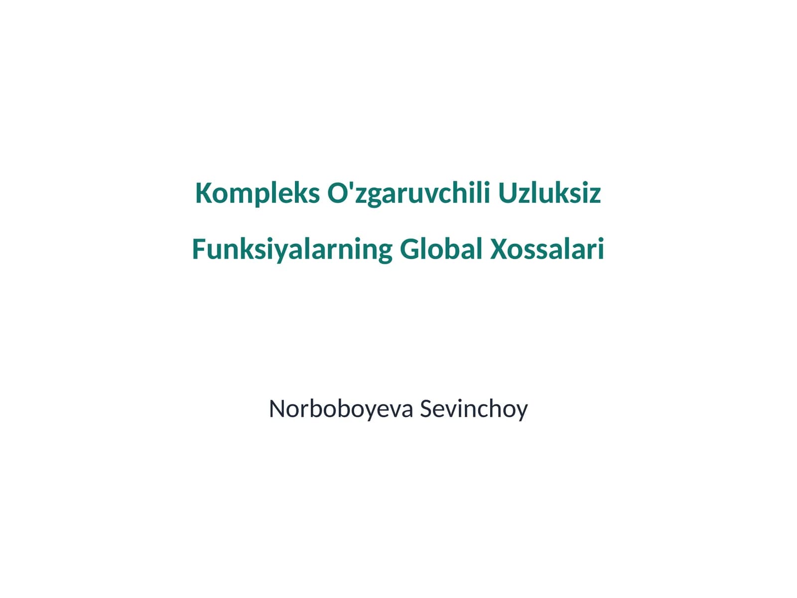 Kompleks O'zgaruvchili Uzluksiz Funksiyalarning Global Xossalari
