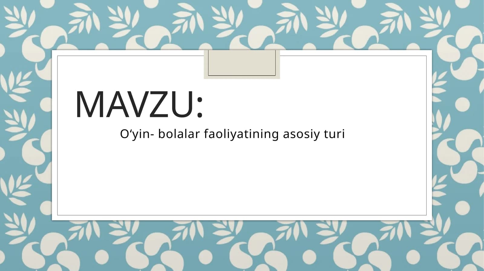O‘yin- bolalar faoliyatining asosiy turi