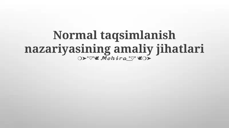 Normal taqsimlanish nazariyasining amaliy jihatlari