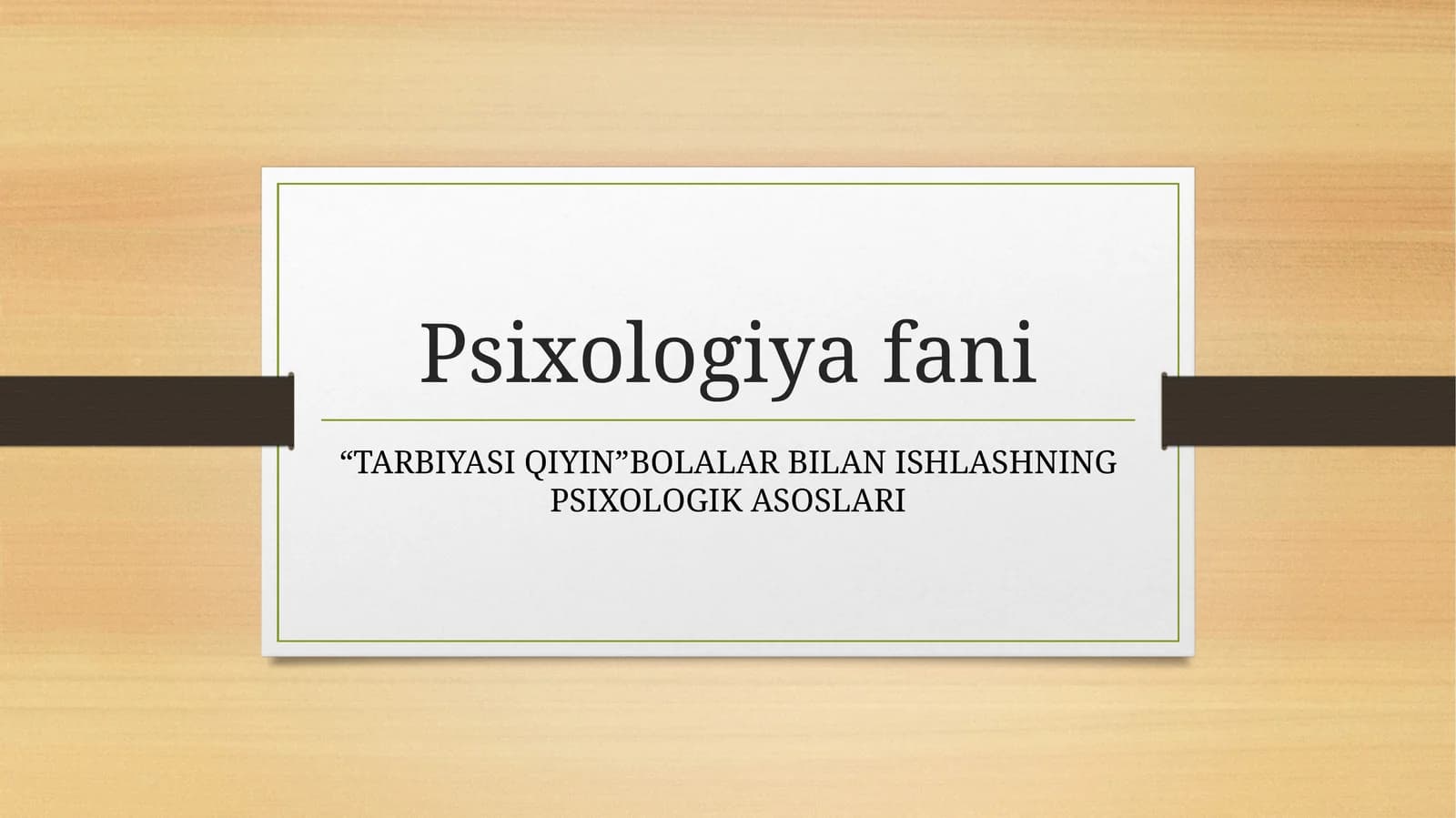 “TARBIYASI QIYIN”BOLALAR BILAN ISHLASHNING PSIXOLOGIK ASOSLARI