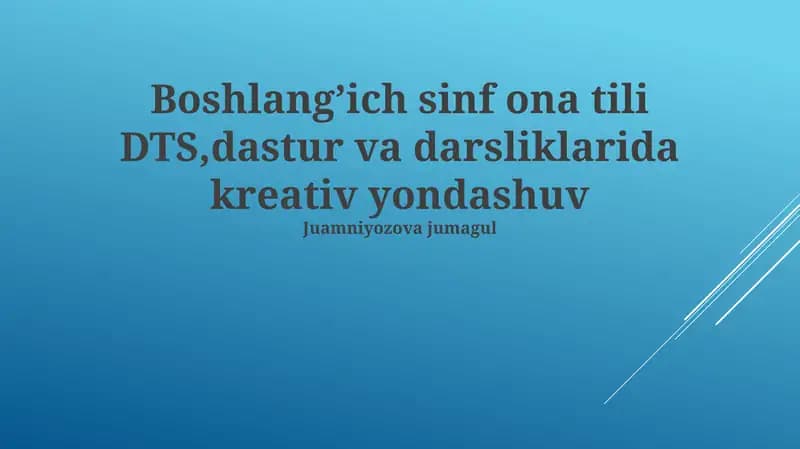 Boshlang’ich sinf ona tili DTS,dastur va darsliklarida kreativ yondashuv