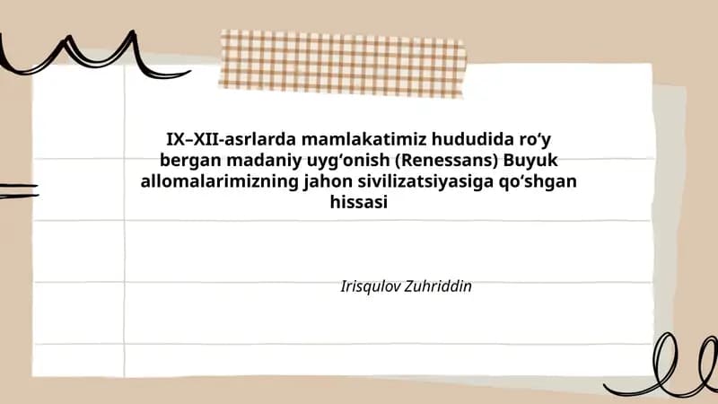 IX–XII-asrlarda mamlakatimiz hududida roʻy bergan madaniy uygʻonish (Renessans) Buyuk allomalarimizning jahon sivilizatsiyasiga qoʻshgan hissasi