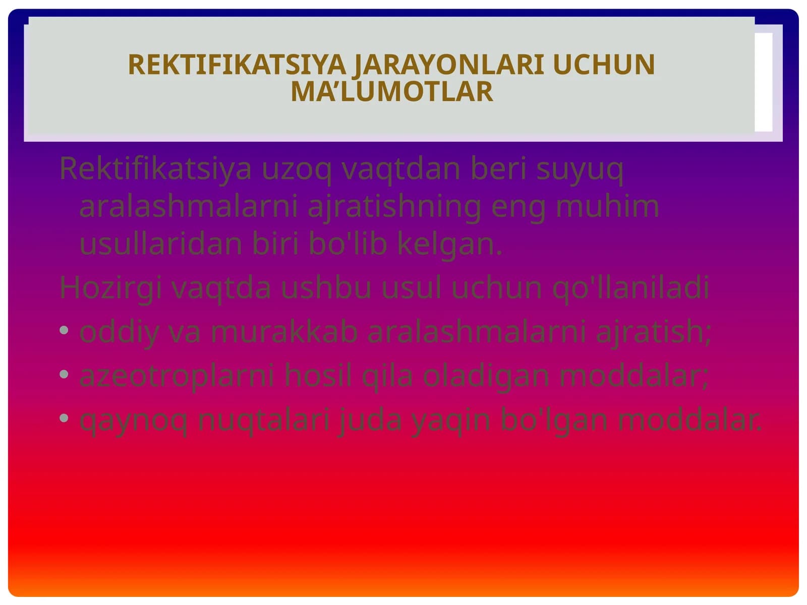 Rektifikatsiya jarayonlari uchun ma’lumotlar