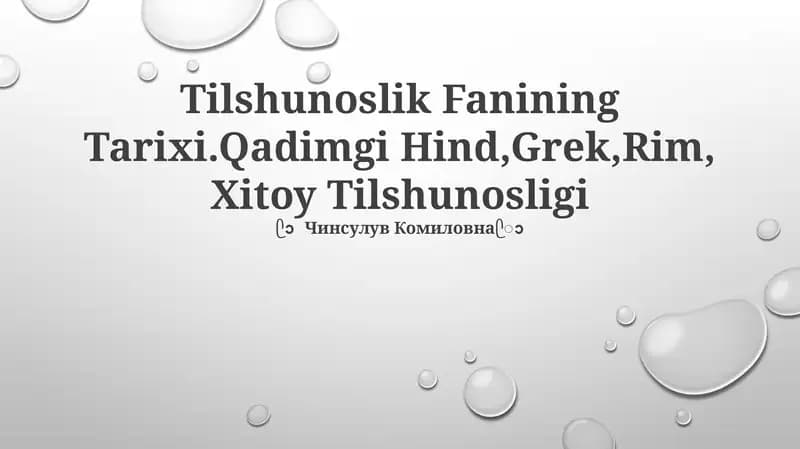 Tilshunoslik Fanining Tarixi.Qadimgi Hind,Grek,Rim, Xitoy Tilshunosligi