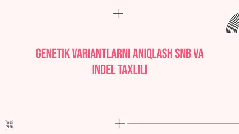 Genetik variantlarni aniqlash SNB va Indel taxlili