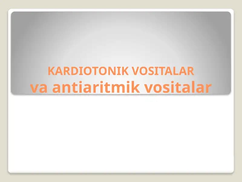 KARDIOTONIK VOSITALAR va antiaritmik vositalar