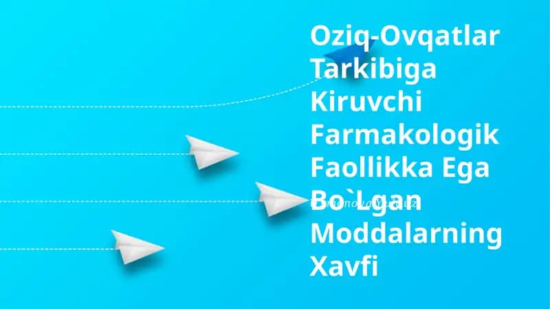 Oziq-Ovqatlar Tarkibiga Kiruvchi Farmakologik Faollikka Ega Bo`Lgan Moddalarning Xavfi