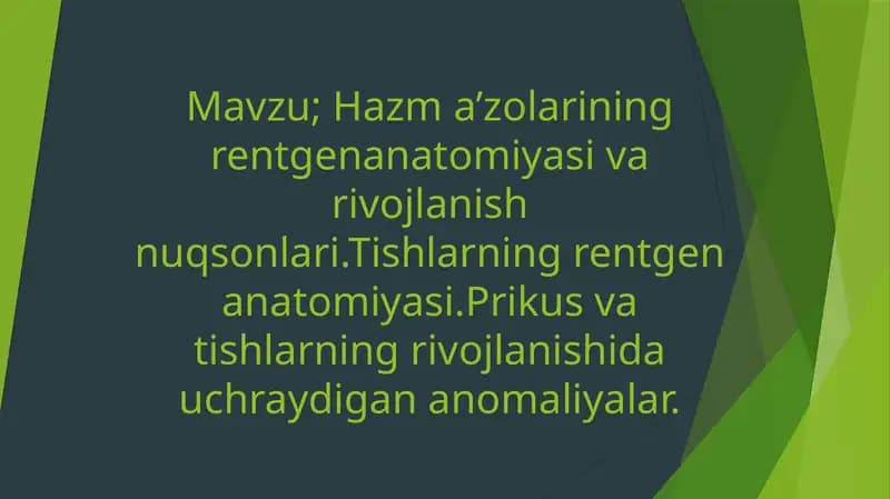 Hazm a’zolarining rentgenanatomiyasi va rivojlanish nuqsonlari.Tishlarning rentgen anatomiyasi