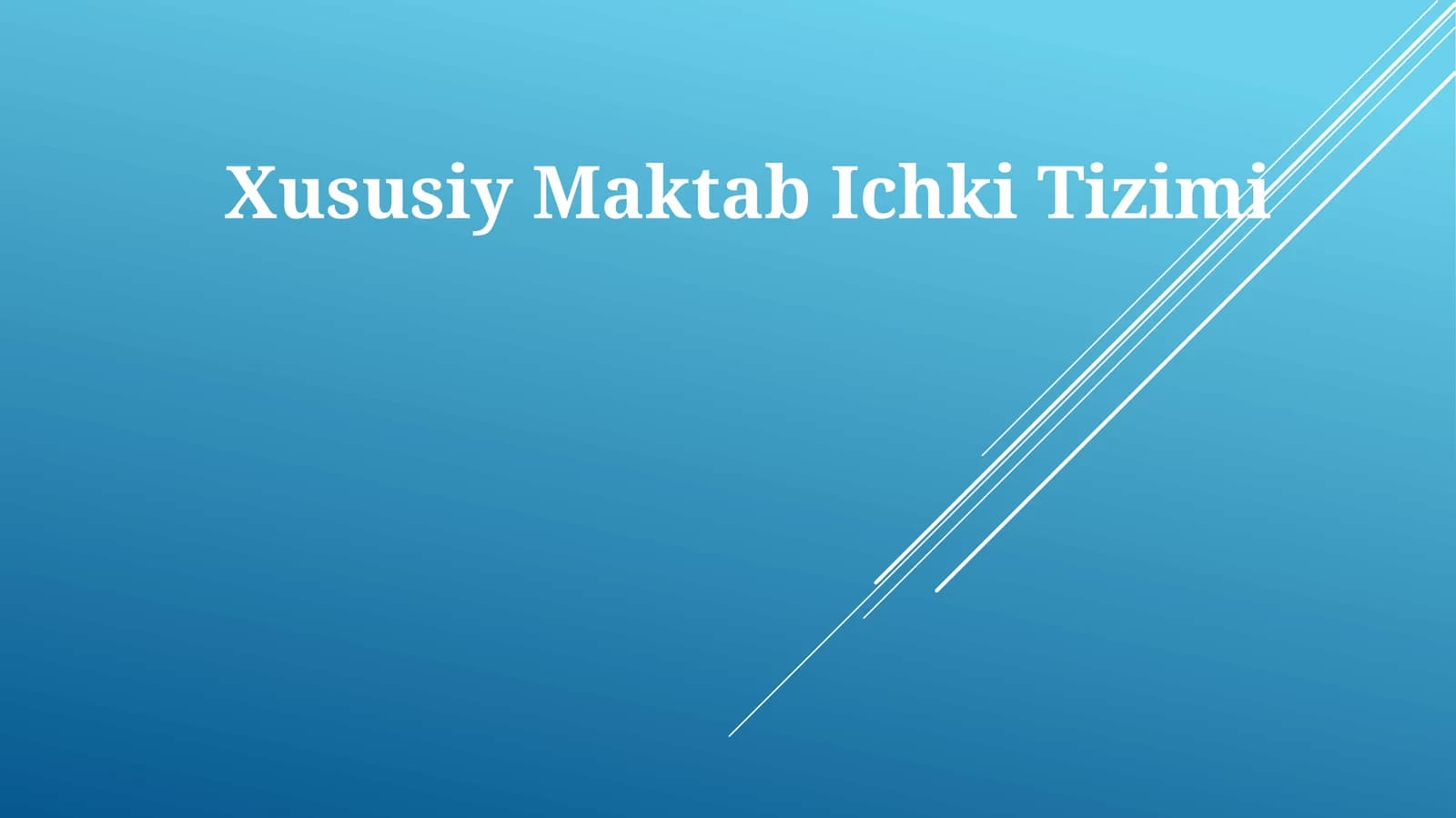 Xususiy Maktab Ichki Tizimi