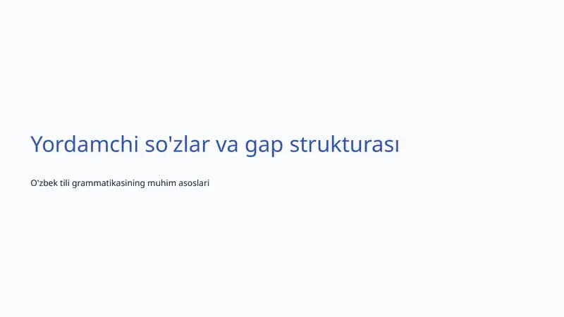 Yordamchi so'zlar va gap strukturası