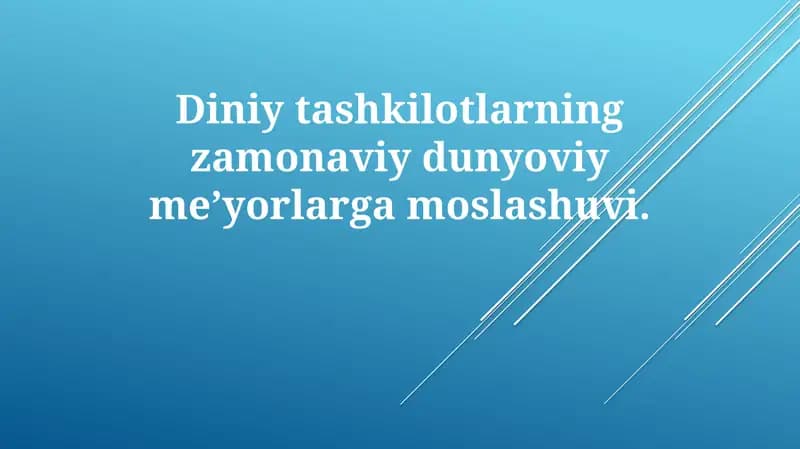 Diniy tashkilotlarning zamonaviy dunyoviy me’yorlarga moslashuvi