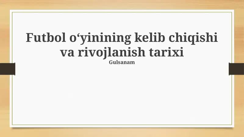 Futbol oʻyinining kelib chiqishi va rivojlanish tarixi