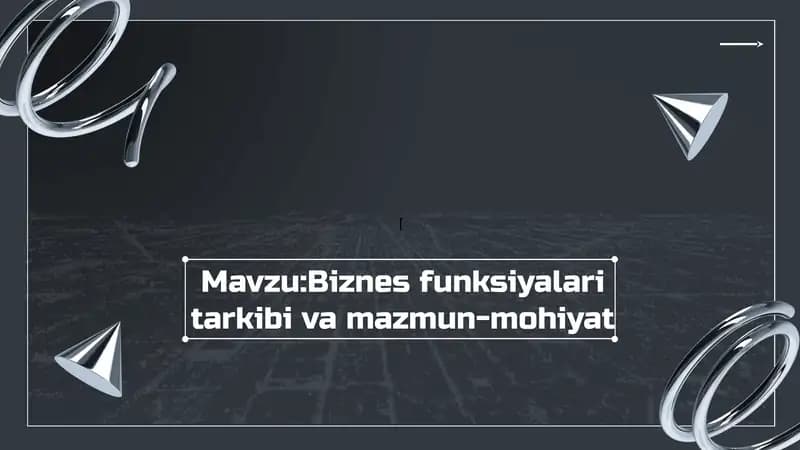 Biznes funksiyalari tarkibi va mazmun-mohiyat
