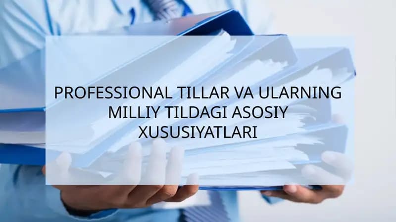 PROFESSIONAL TILLAR VA ULARNING MILLIY TILDAGI ASOSIY XUSUSIYATLARI