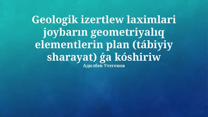 Geologik izertlew laximlari joybarın geometriyalıq elementlerin plan