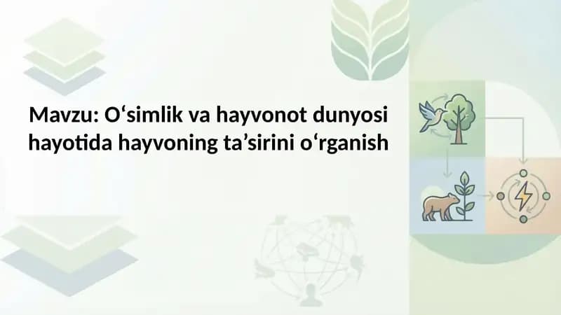 Oʻsimlik va hayvonot dunyosi hayotida hayvoning ta’sirini oʻrganish