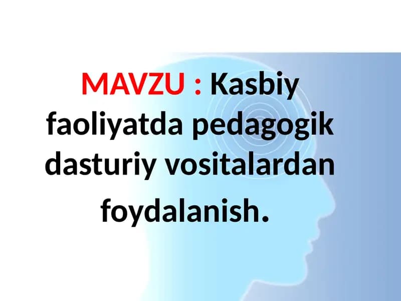 Kasbiy faoliyatda pedagogik dasturiy vositalardan foydalanish.