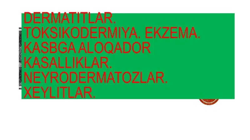 Dermatitlar. Toksikodermiya. Ekzema.