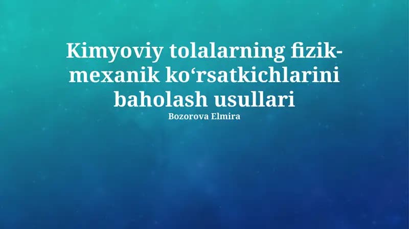 Kimyoviy tolalarning fizik-mexanik ko‘rsatkichlarini baholash usullari