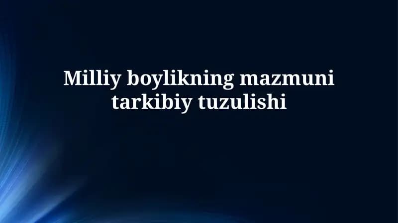 Milliy boylikning mazmunitarkibiytuzulishi