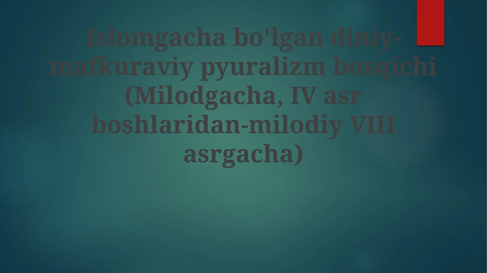 Islomgachabo'lgandiniy-mafkuraviypyuralizmbosqichi(Milodgacha, IVasrboshlaridan-milodiyVIIIasrgacha)