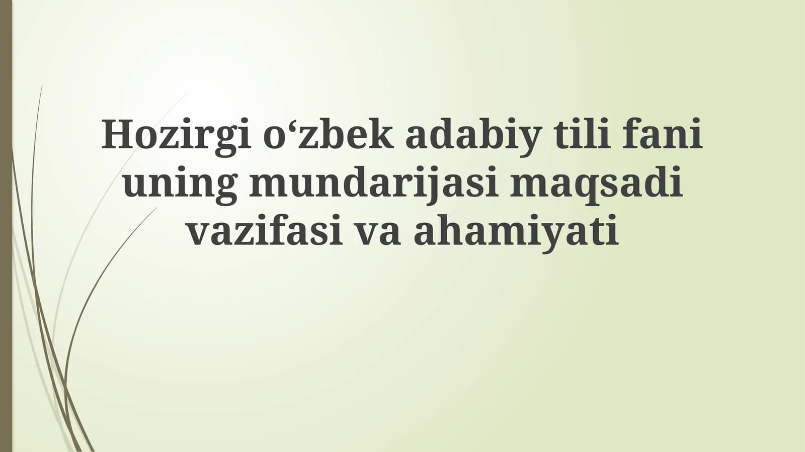 Zamonaviy o'zbek adabiy tilining mohiyati, maqsadi, vazifalari va ahamiyati