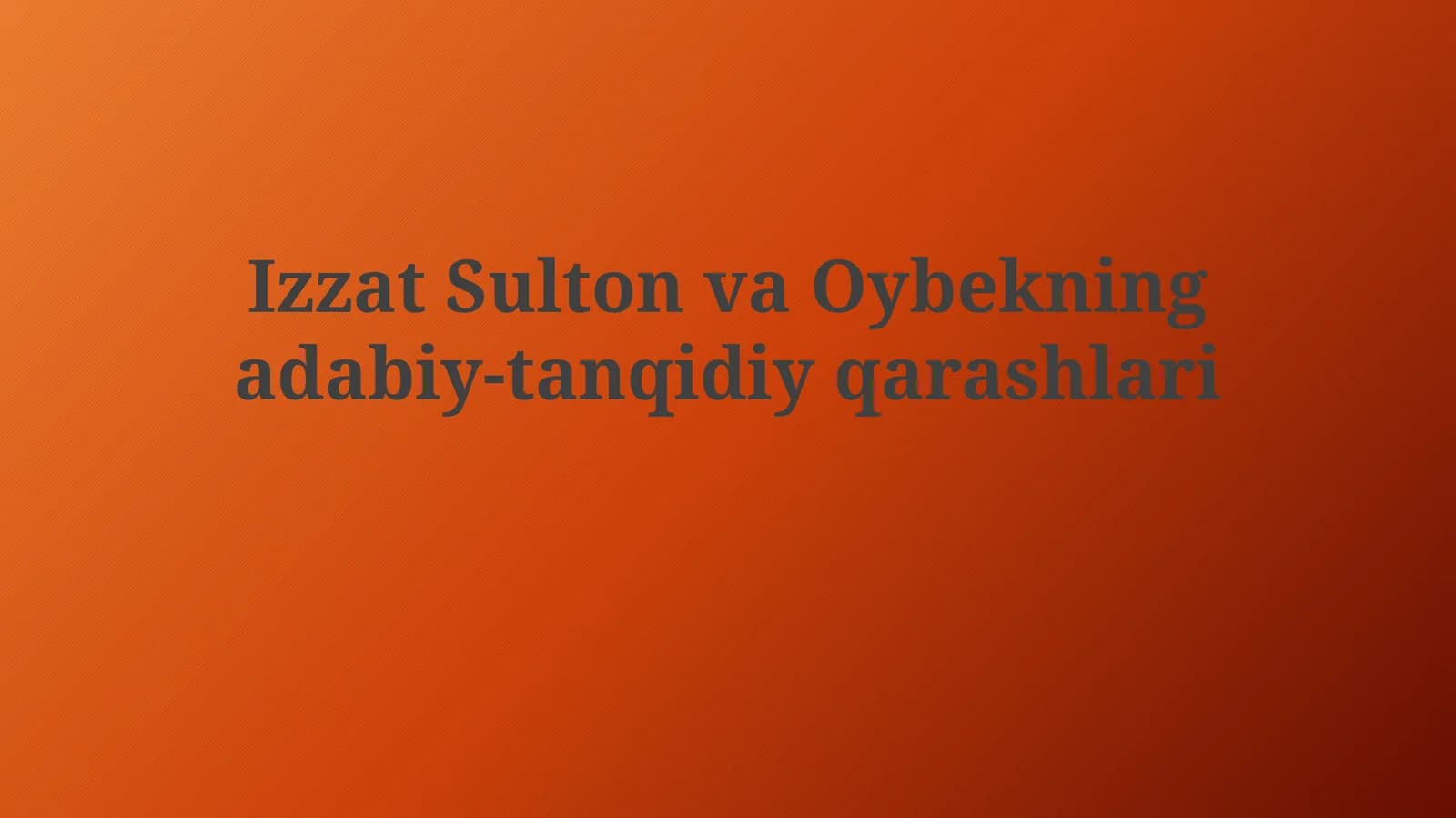 Izzat Sulton va Oybekningadabiy-tanqidiyqarashlari