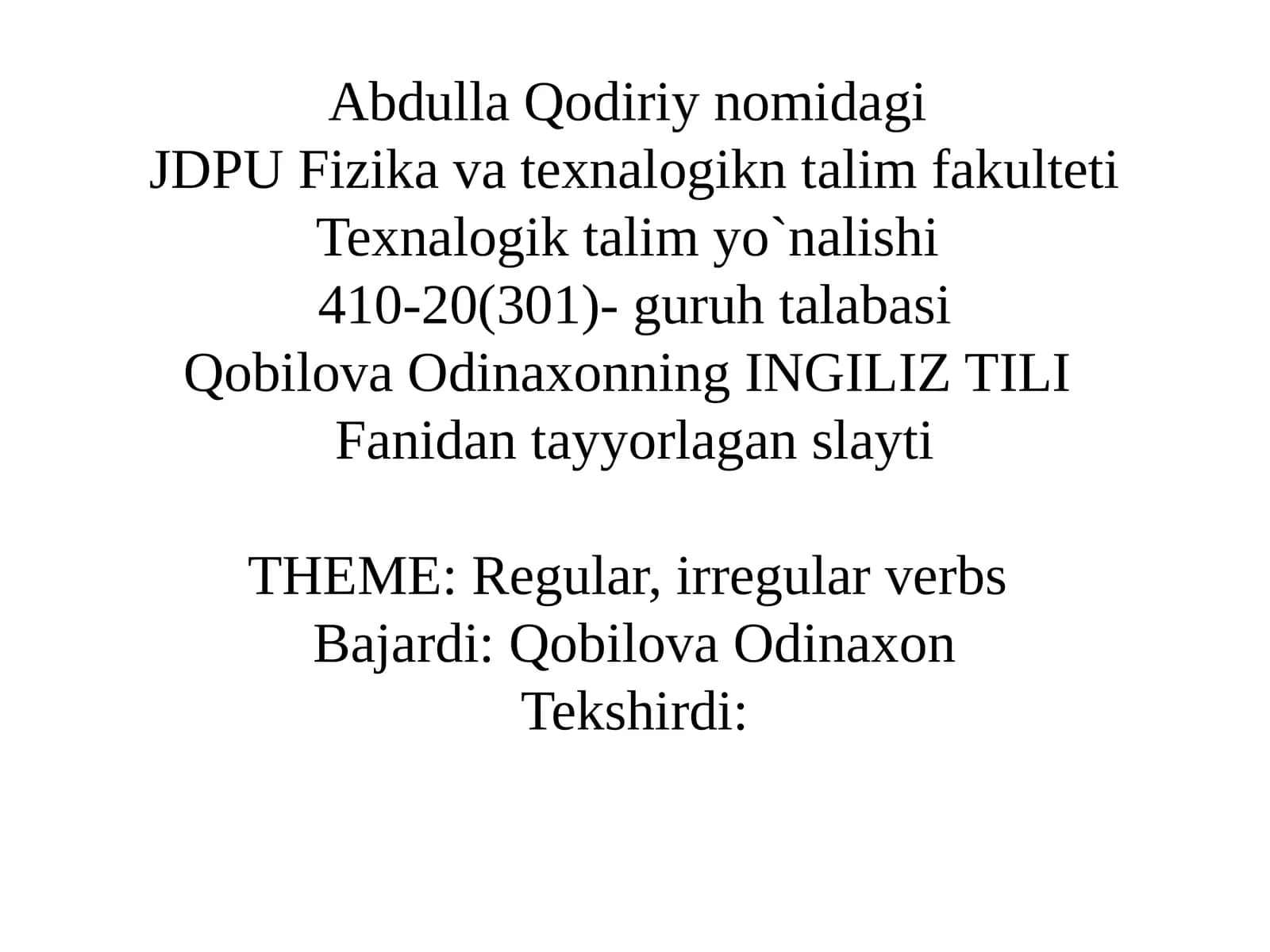 INGILIZ TILI fanidan tayyorlagan slayti THEME: Regular, irregular verbs