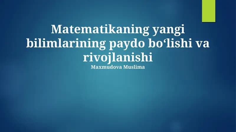 Matematikaning yangi bilimlarining paydo boʻlishi va rivojlanishi