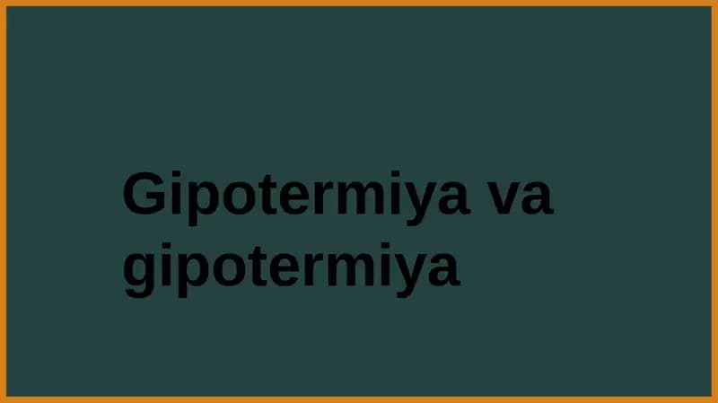 Gipotermiya va gipertermiya