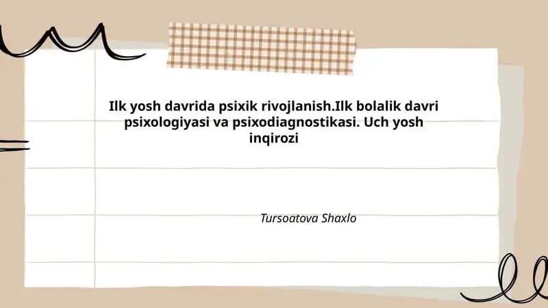 Ilk yosh davrida psixik rivojlanish.Ilk bolalik davri psixologiyasi va psixodiagnostikasi. Uch yosh inqirozi
