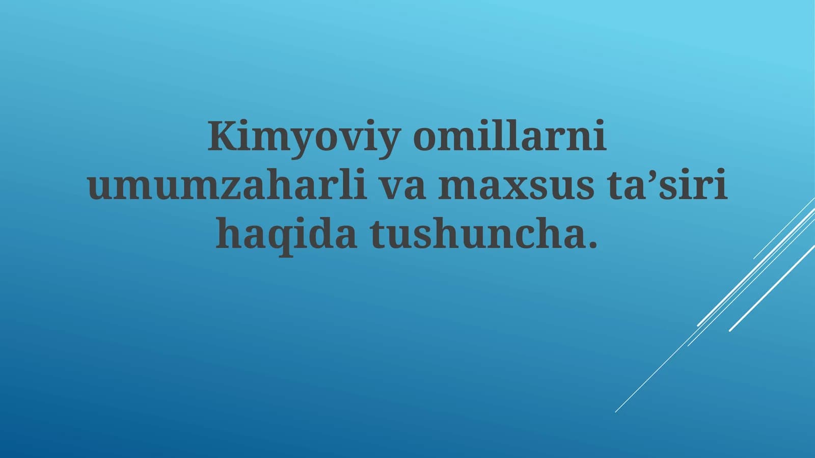 Kimyoviy omillarning umumiy va maxsus ta'siri haqida tushuncha