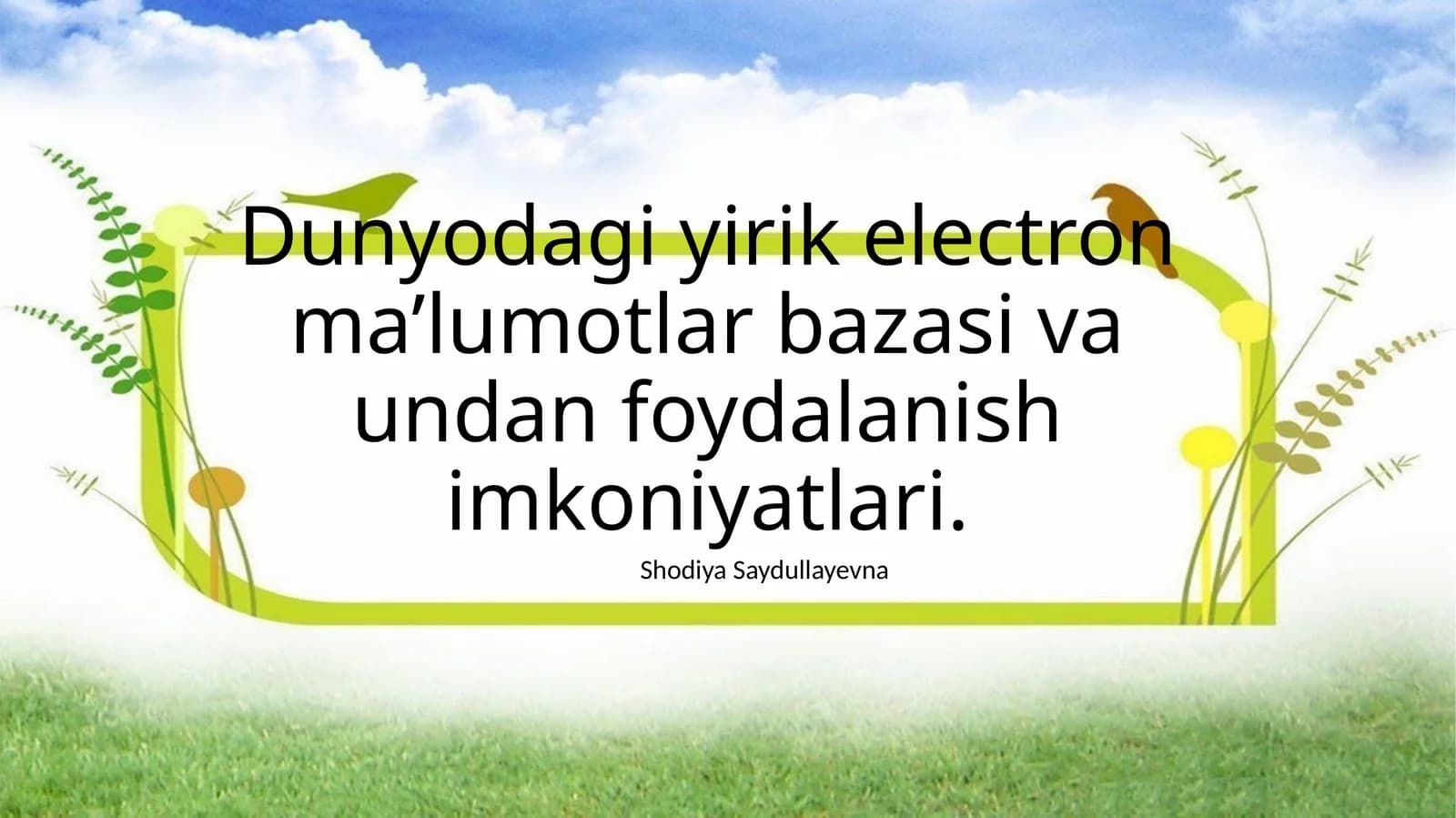 Dunyodagi yirik elektron ma’lumotlar bazasi va undan foydalanish imkoniyatlari