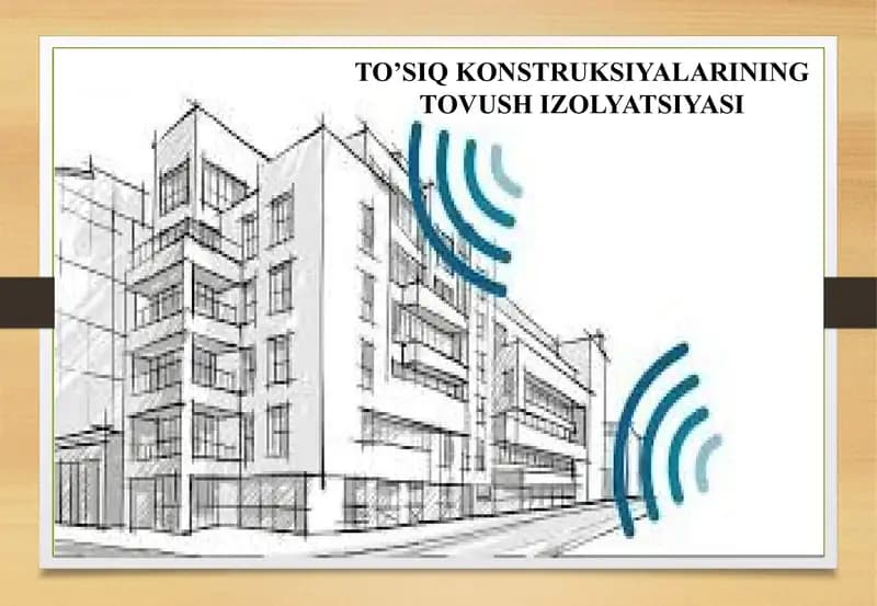 TO’SIQ KONSTRUKSIYALARINING TOVUSH IZOLYATSIYASI