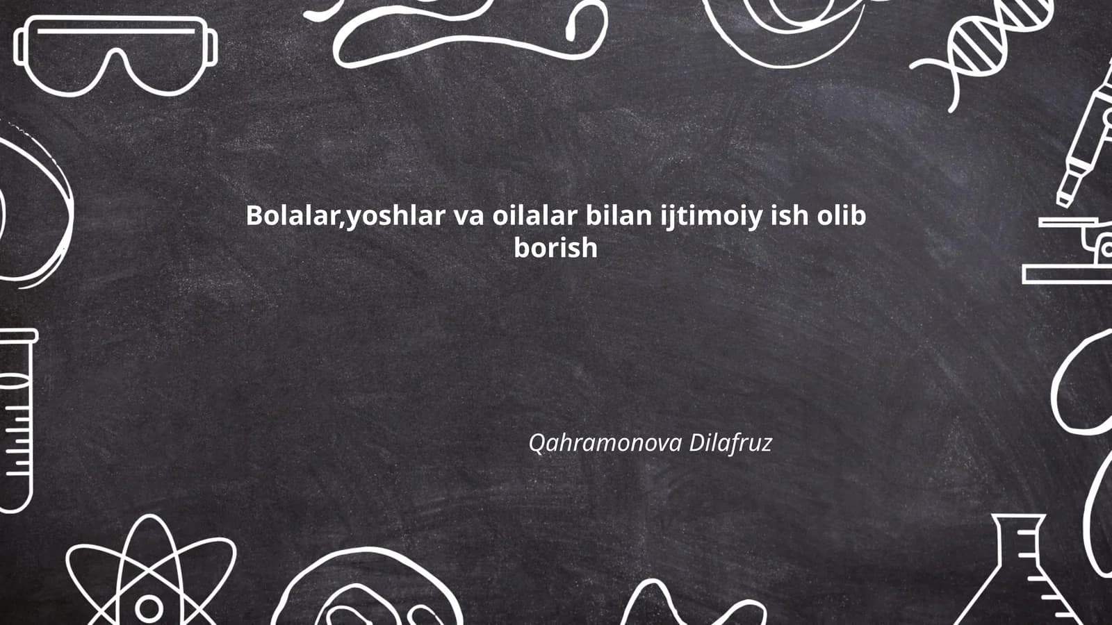 Bolalar,yoshlar va oilalar bilan ijtimoiy ish olib borish