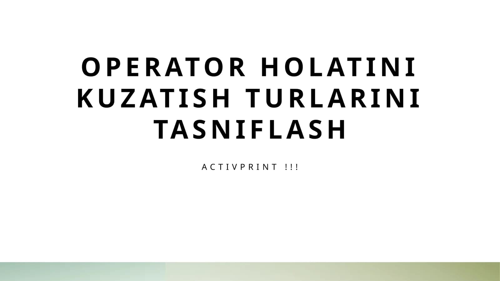 Operator holatini kuzatish usullari va ularning turlari tasnifi