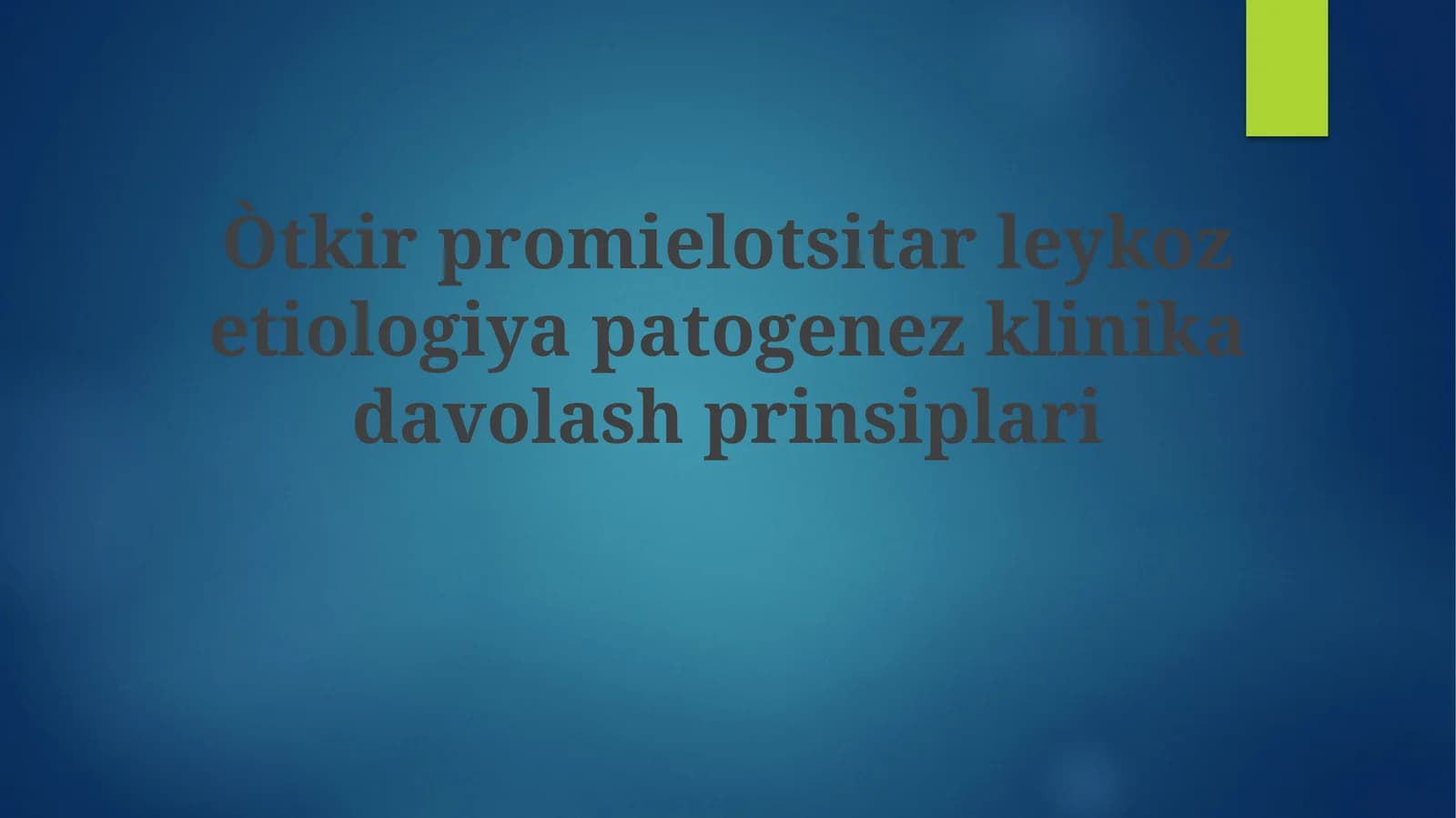Òtkirpromielotsitarleykozetiologiyapatogenezklinikadavolashprinsiplari